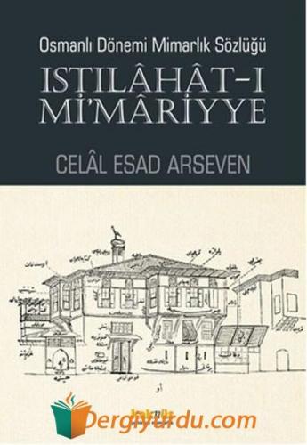 Osmanlı Dönemi Mimarlık Sözlüğü Celal Esad Arseven