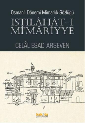 Osmanlı Dönemi Mimarlık Sözlüğü Celal Esad Arseven