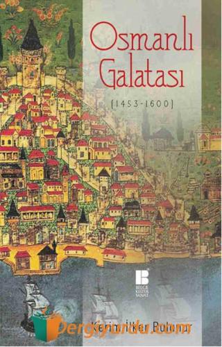 Osmanlı Galatası (1453 - 1600) Kerim İlker Bulunur