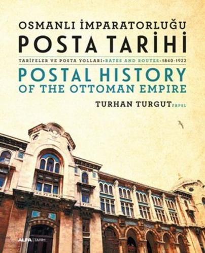 Osmanlı İmparatorluğu Posta Tarihi (Ciltli) Turhan Turgut
