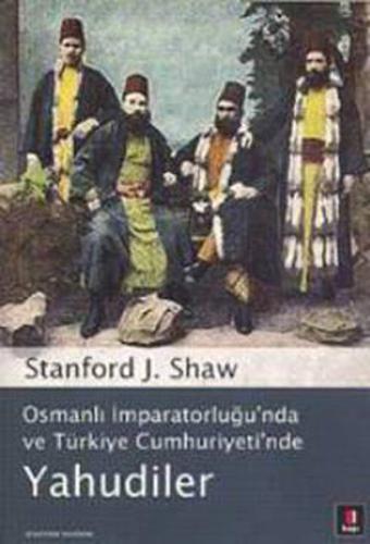 Osmanlı İmparatorluğu'nda ve Türkiye Cumhuriyeti'nde Yahudiler J. Shaw