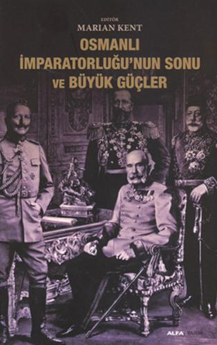 Osmanlı İmparatorluğu'nun Sonu ve Büyük Güçler Alasdair MacIntyre