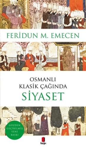 Osmanlı Klasik Çağında Siyaset Akif Beki Osmanlı Klasik Çağında Siyaset Akif Beki