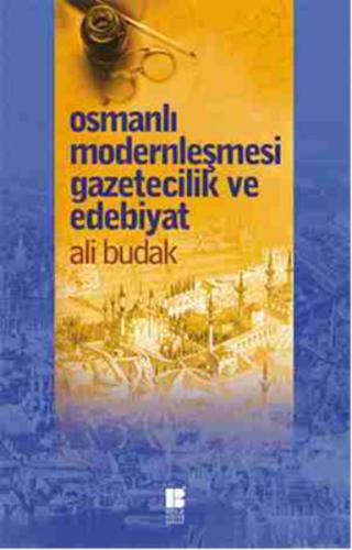 Osmanlı Modernleşmesi Gazetecilik ve Edebiyat İsabel Abedi