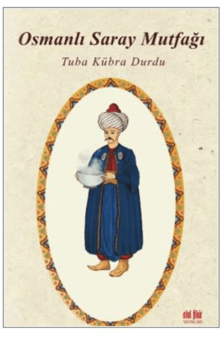 Osmanlı Saray Mutfağı Tuba Kübra Durdu
