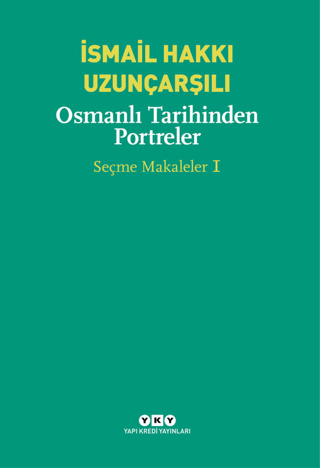 Osmanlı Tarihinden Portreler İsmail Hakkı Uzunçarşılı