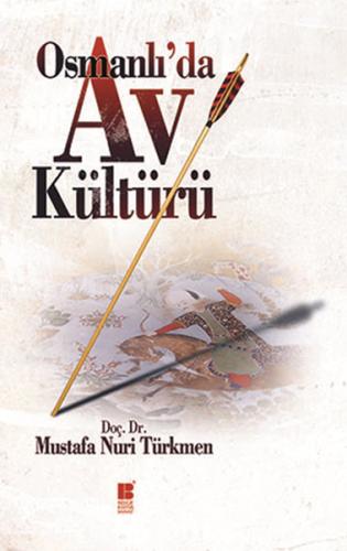 Osmanlı'da Av Kültürü Nuri Türkmen