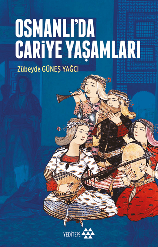 Osmanlı'da Cariye Yaşamları
