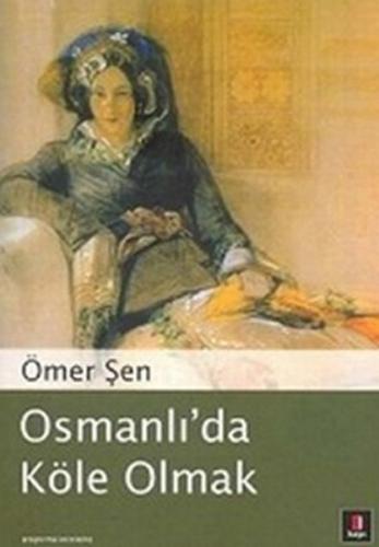 Osmanlı'da Köle Olmak İz Öztat