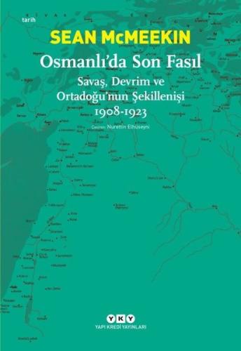Osmanlıda Son Fasıl-Savaş Devrim ve Ortadoğunun Şekillenişi Erdi Aksak