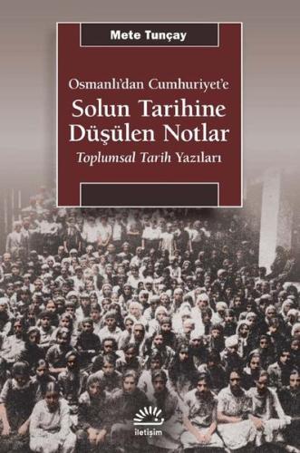 Osmanlı'dan Cumhuriyet'e Solun Tarihine Düşülen Notlar - Toplumsal Tar