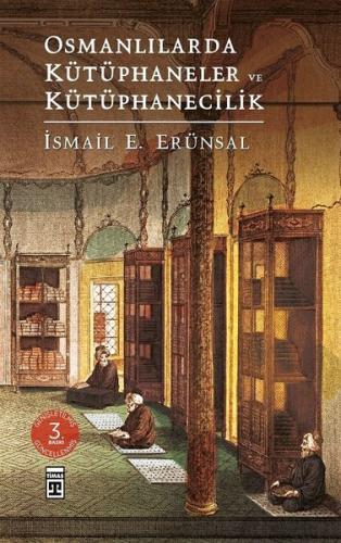 Osmanlılarda Kütüphaneler ve Kütüphanecilik İsmail E. Erünsal