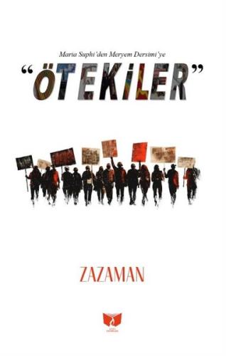 Ötekiler Maria Suphi'den Meryem Dersimi'ye Ramazan Gökçi