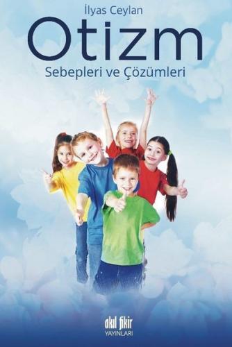 Otizm - Sebepleri ve Çözümleri İlyas Ceylan