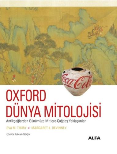 Oxford Dünya Mitolojisi-Antikçağlardan Günümüze Mitlere Çağdaş Yaklaşı