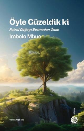Öyle Güzeldik ki - Petrol Doğayı Bozmadan Önce İmbolo Mbue