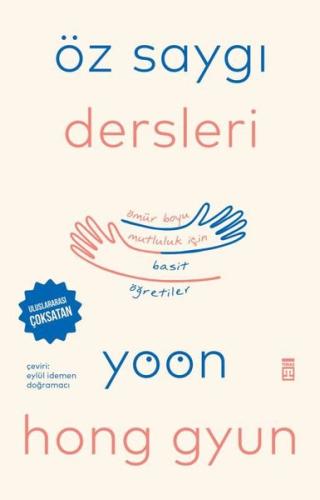 Öz Saygı Dersleri - Ömür Boyu Mutluluk İçin Basit Öneriler