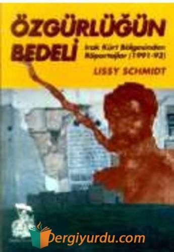 Özgürlüğün BedeliIrak Kürt Bölgesinden Röportajlar (1991-93)
