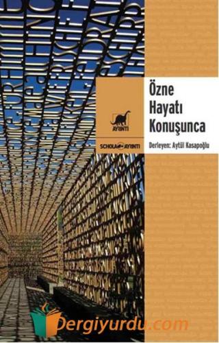Özne Hayatı Konuşunca