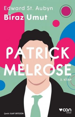 Patrick Melrose 3-Biraz Umut Edward St Aubyn