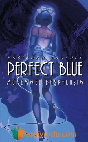Perfect Blue Mükemmel Başkalaşım Yoşikazu Takeuçi