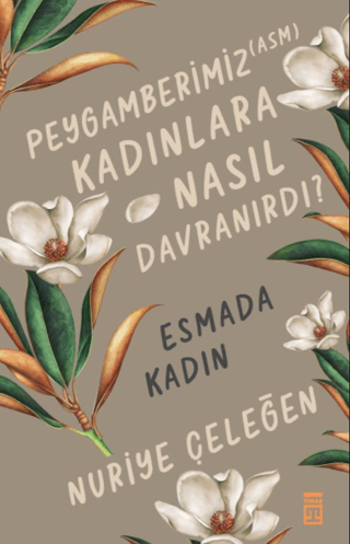 Peygamberimiz (ASM) Kadınlara Nasıl Davranırdı? - Esmada Kadın