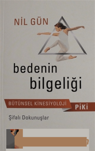 Psiko Kinesiyoloji Piki Bedenin Bilgeliği Nil Gün