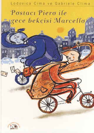 Postacı Piero ile Gece Bekçisi Marcello (Ciltli)
