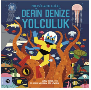 Profesör Astro Kedi ile Derin Denize Yolculuk Dominic Walliman