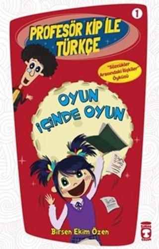 Profesör Kip ile Türkçe 1 - Oyun İçinde Oyun Birsen Ekim Özen