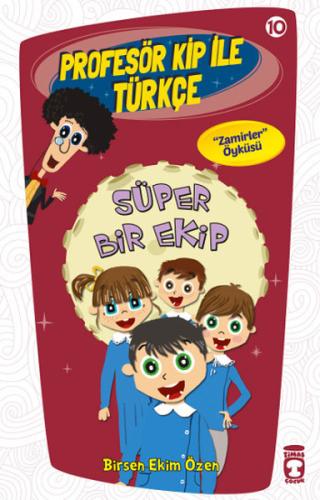 Profesör Kip ile Türkçe 10 - Süper Bir Ekip Birsen Ekim Özen