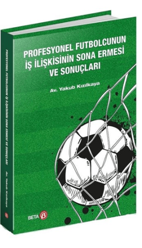 Profesyonel Futbolcunun İş İlişkisinin Sona Ermesi ve Sonuçları Yakub 