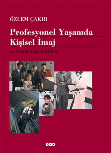 Profesyonel Yaşamda Kişisel İmaj ve Sosyal Yaşam Etiketi Özlem Çakır