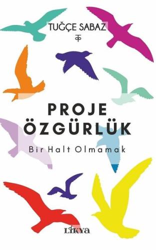 Proje Özgürlük: Bir Halt Olmamak Tuğçe Sabaz