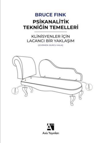 Psikanalitik Tekniğin Temelleri - Klinisyenler İçin Lacancı Bir Yaklaş
