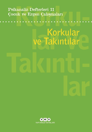 Psikanaliz Defterleri 11: Korkular ve Takıntılar Neslihan Zabcı