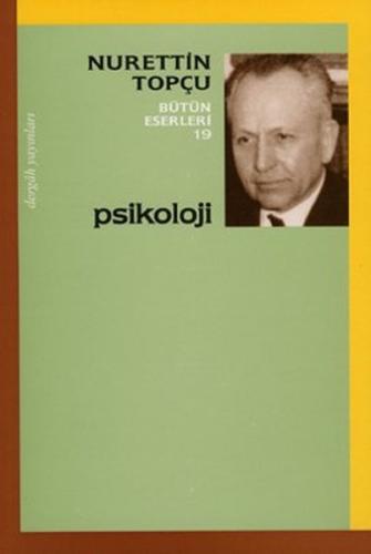 Psikoloji - Nurettin Topçu Bütün Eserleri 19 Enis Emre Memişoğlu