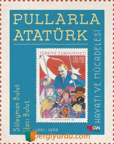 Pullarla Atatürk Hayatı ve Mücadelesi 1881 - 1938 (Ciltli) Lisa M. Sta