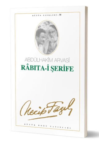 Rabıta-i Şerife : 47 - Necip Fazıl Bütün Eserleri Necip Fazıl Kısaküre