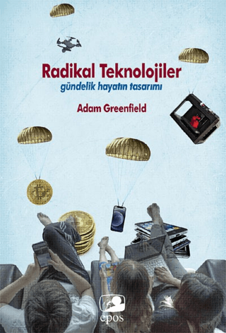 Radikal Teknolojiler Gündelik Hayatın Tasarımı Adam Greenfıeld