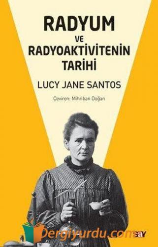 Radyum ve Radyoaktivitenin Tarihi Lucy Jane Santos