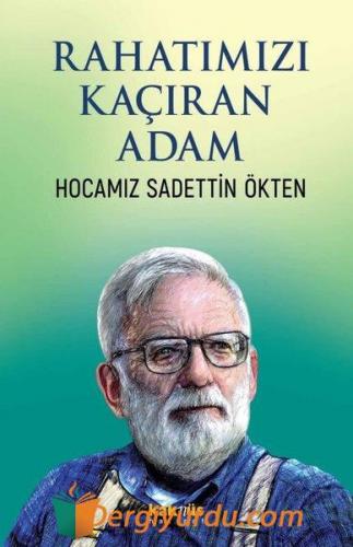 Rahatımızı Kaçıran Adam - Hocamız Sadettin Ökten Kolektif