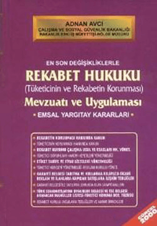 Rekabet Hukuku  (Tüketicinin ve Rekabetin Korunması) Mevzuatı ve Uygulaması (Ciltli)