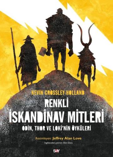 Renkli İskandinav Mitleri - Odin Thor ve Loki'nin Öykuleri Kevin Cross