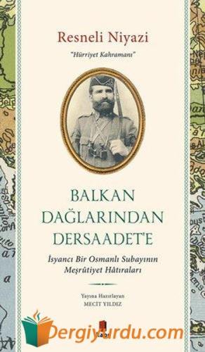 Balkan Dağlarından Dersaadet'e Resneli Niyazi