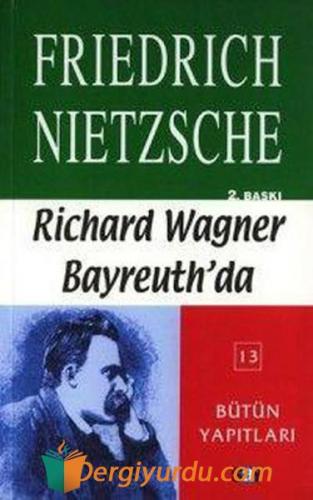 Richard Wagner Bayreuth'da Friedrich Wilhelm Nietzsche