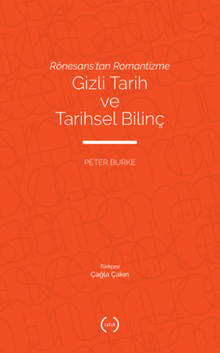 Rönesans'tan Romantizme Gizli Tarih ve Tarihsel Bilinç Necmi Gürsakal