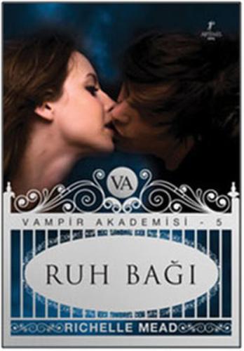 Ruh Bağı - Vampir Akademisi 5.Kitap A. Nevin Yıldız