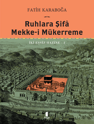Ruhlara Şifa Mekke-i Mükerreme (Ciltli)