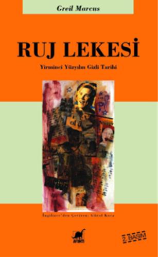 Ruj Lekesi - Yirminci Yüzyılın Gizli Tarihi Greil Marcus